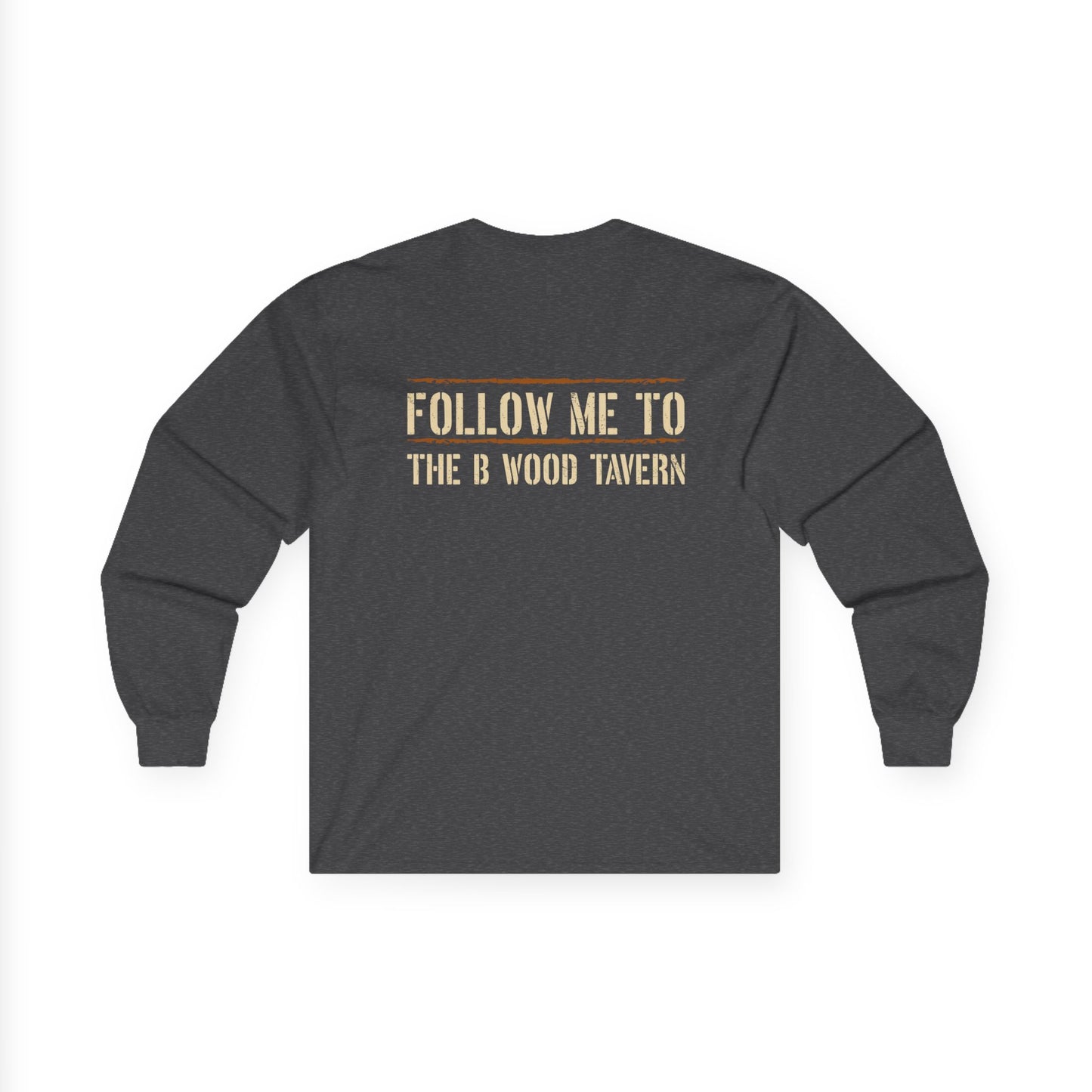 Iron Mike Belleau Wood Tavern - Follow Me to B Wood Long Sleeve Tee