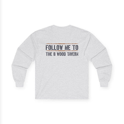 Iron Mike Belleau Wood Tavern - Follow Me to B Wood Long Sleeve Tee