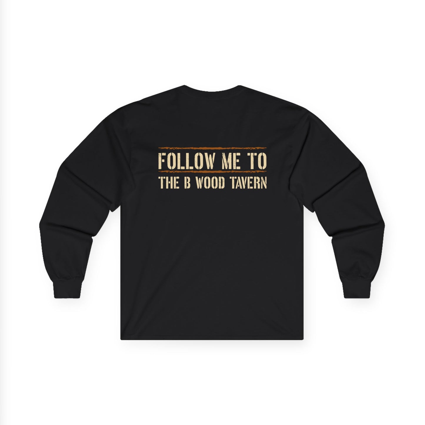 Iron Mike Belleau Wood Tavern - Follow Me to B Wood Long Sleeve Tee