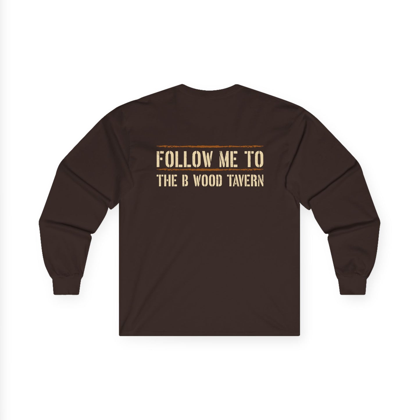 Iron Mike Belleau Wood Tavern - Follow Me to B Wood Long Sleeve Tee