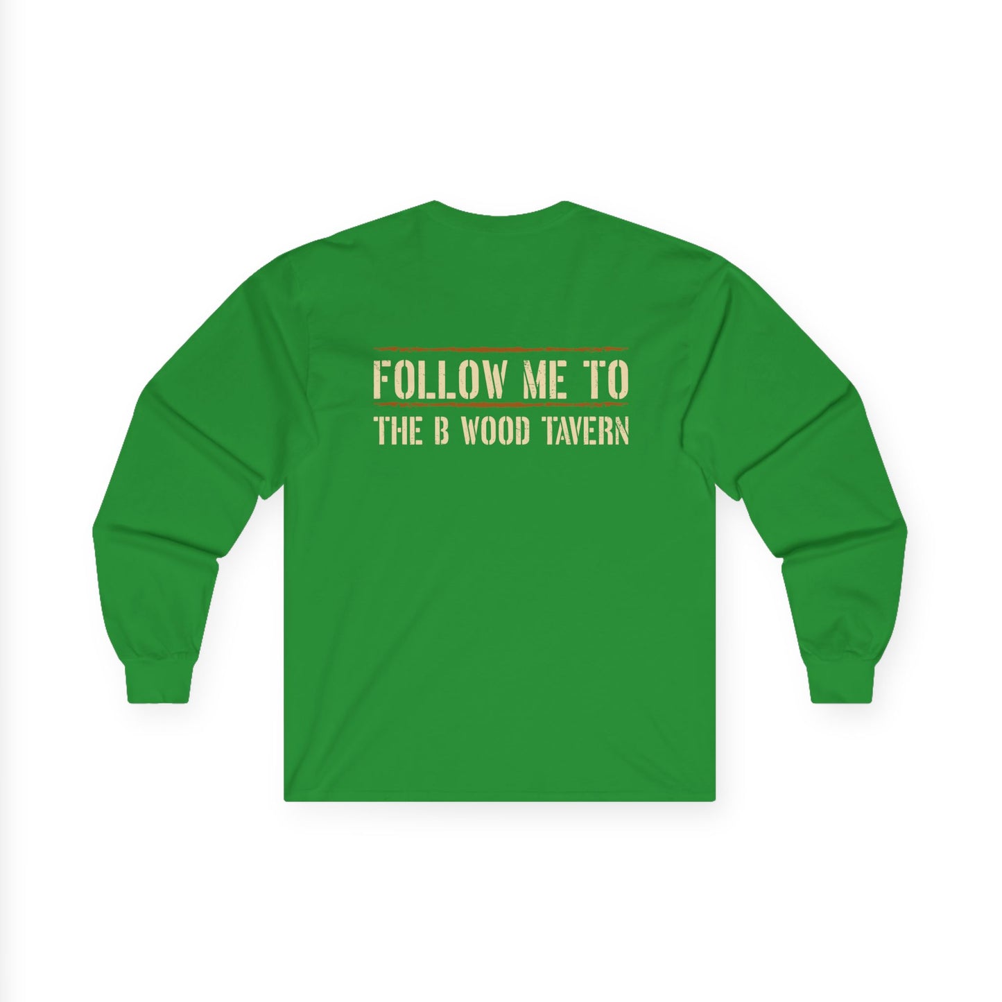 Iron Mike Belleau Wood Tavern - Follow Me to B Wood Long Sleeve Tee