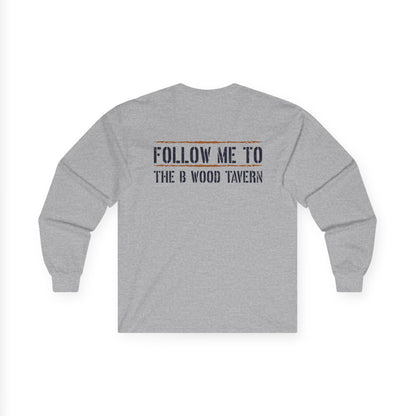 Iron Mike Belleau Wood Tavern - Follow Me to B Wood Long Sleeve Tee